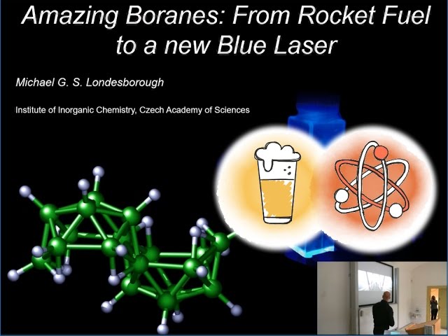 Amazing Boranes: From Rocket Fuel to a new Blue Laser [The Pint of Science in Prague]