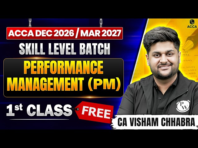 ACCA Performance Management (PM) | Skill Level Batch First Class FREE | Dec 2026/Mar 2027 ACCA By PW