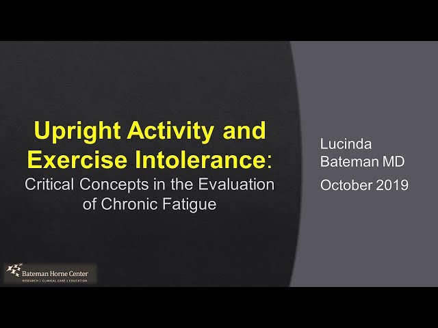 Upright Activity and Exercise Intolerance: Critical Concepts in the Evaluation of Chronic Fatigue