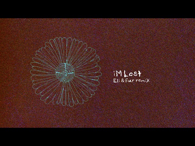 Elohim - I'm Lost (Eli & Fur Remix)