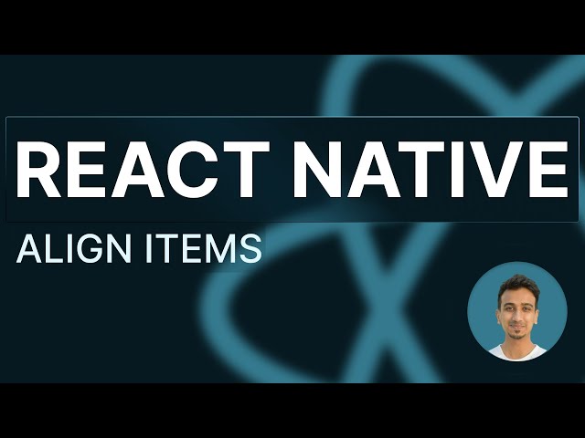 React Native Tutorial - 30 - Align Items