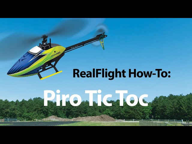 RealFlight Helicopter How-To | Piro Tic Toc
