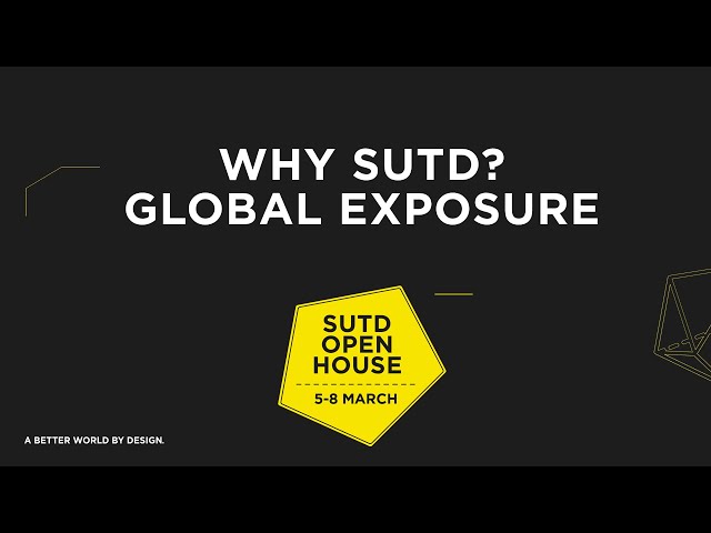 Why SUTD? – Global Exposure
