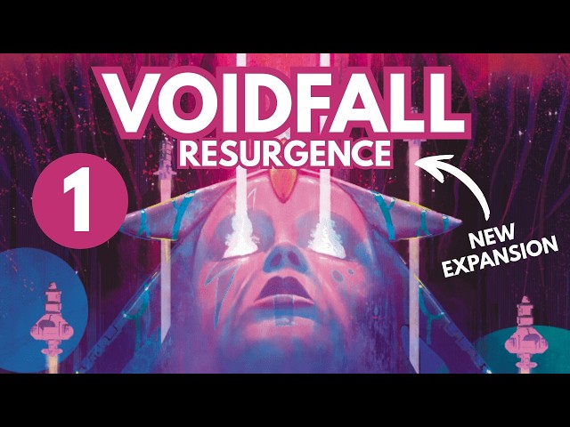 Voidfall: Resurgence Expansion | Board Game Preview & Playthrough | Part 1 (Sponsored Video)