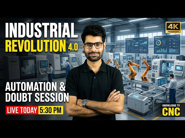 industrial Revolution 4.0 & Automation Explained | Live Doubt Session | Knowledge TV CNC