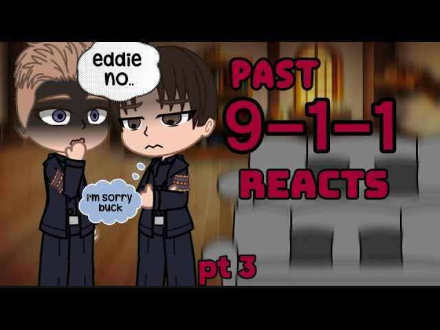 PAST 9-1-1 REACT//PART 3//angst+ discontinued ￼