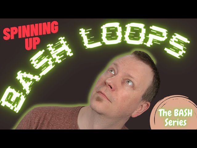 Get LOOPY with BASH!