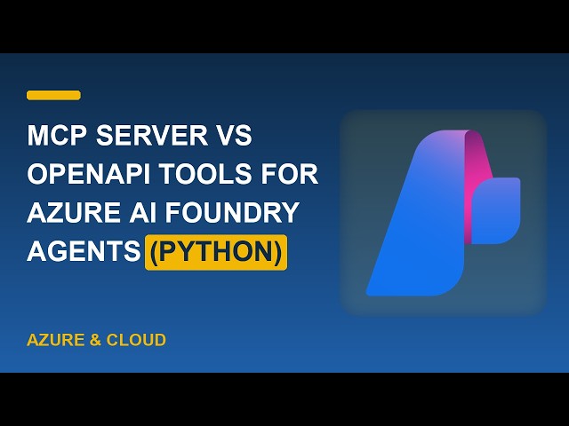 MCP Server vs OpenAPI Tools for Azure AI Foundry Agents (Python)