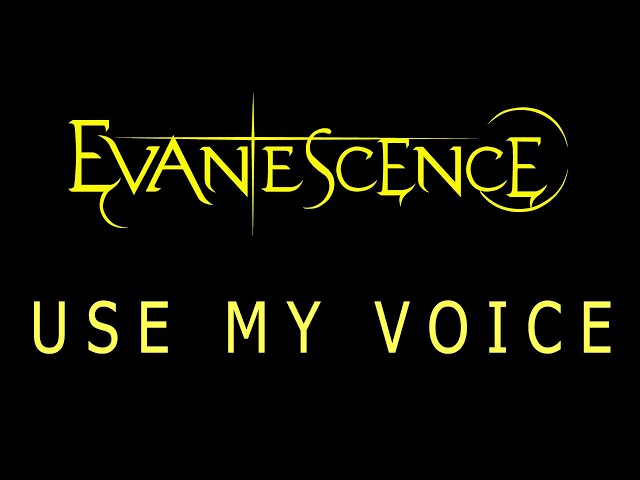 Evanescence - Use My Voice Lyrics (The Bitter Truth)