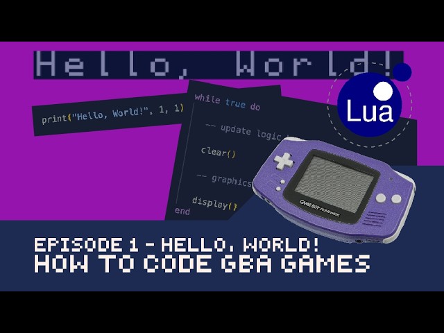 How To Make GBA Games With Lua! - Episode 1: Hello, world!