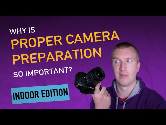 Why is proper camera preparation so important? | Beginner Level