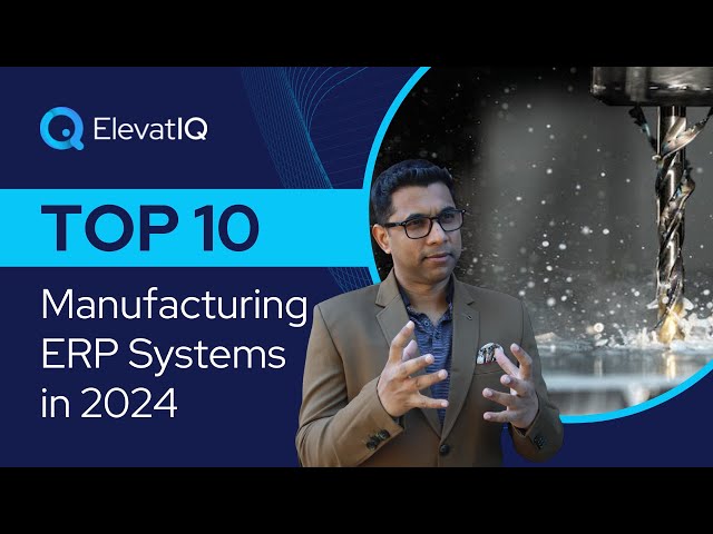 Top 10 Manufacturing ERP Systems in 2024 | Best Manufacturing Software | Manufacturing ERP Software