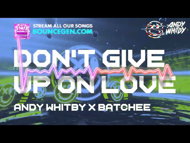 Andy Whitby & Batchee - Don't Give Up On Love