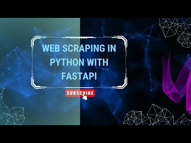 Web Scraping in Python with FastAPI | Web Scraping | FastAPI