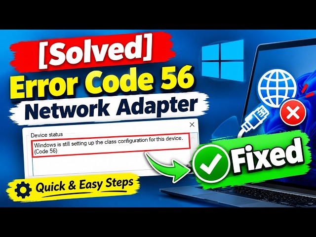 Windows Code 56 Error: Why Your Network Adapter is Broken