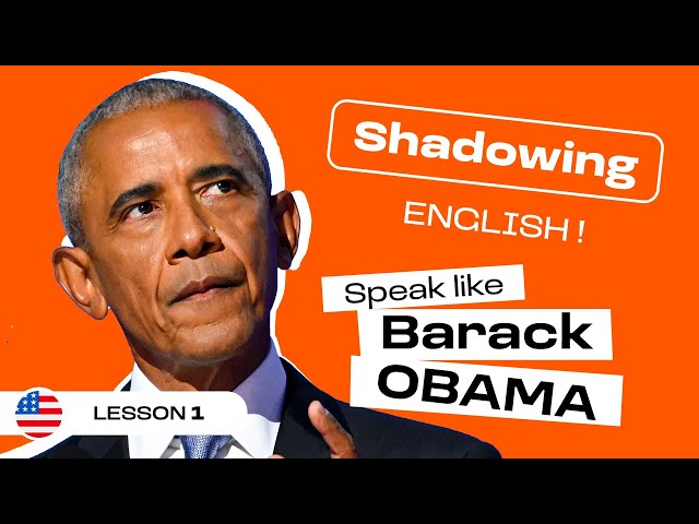 Shadowing english with Barack OBAMA | American English accent (lesson #1)