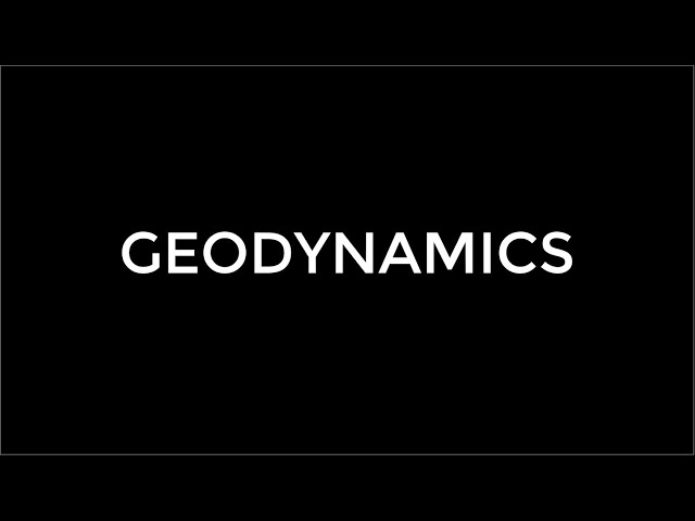 What is Geodynamics?