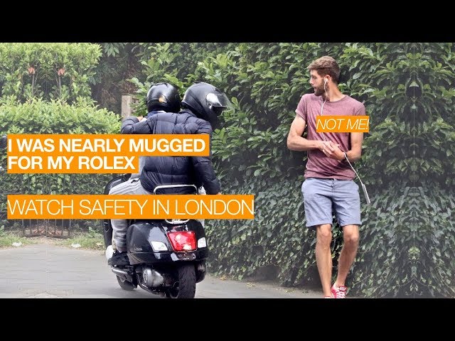 Is it safe to wear a Rolex luxury watch in London?