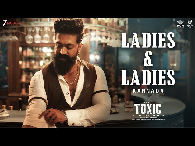 Ladies & Ladies-Toxic (Kannada) | Yash | Nayanthara, Kiara, Tara, Huma, Rukmini | KVN | Monster Mind