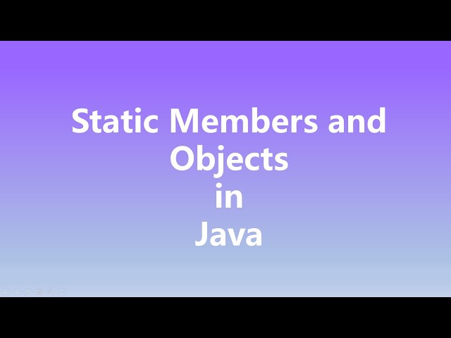 Static Members and Objects in Java.