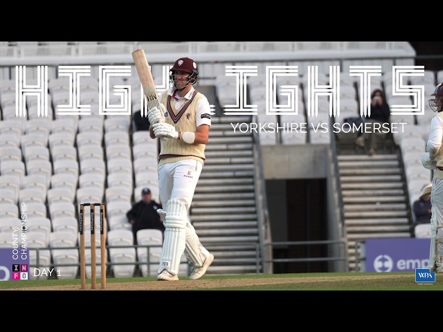 HIGHLIGHTS: Somerset vs Yorkshire, Day One