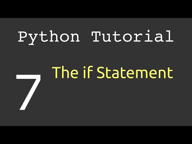 The if Statement (if elif else) : Python Tutorial #7