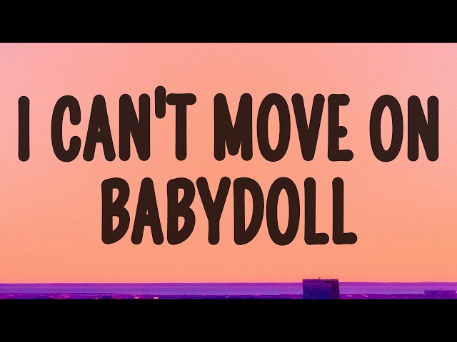 Dominic Fike - I can't move on baby doll (Babydoll) (Lyrics)