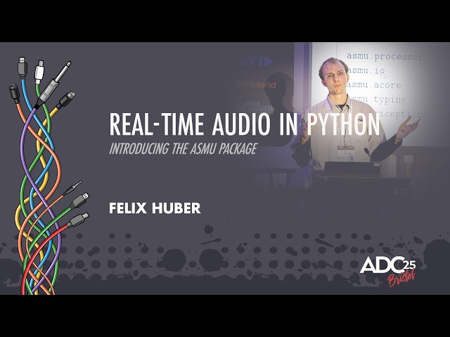 Real-Time Audio in Python: Introducing the asmu Package - Felix Huber - ADC 2025