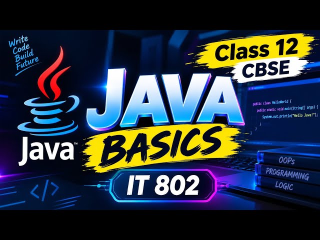 Java Basics part 1  Class 12 IT 802 