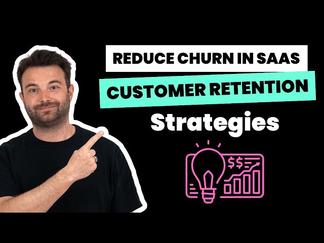 Reduce Churn in SaaS: Strategies for Long-Term Customer Retention