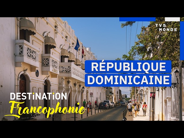 DOMINICAN REPUBLIC: At the heart of the Caribbean's hidden treasures | Francophone Destination