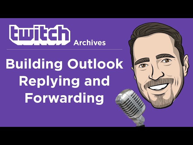 Building Outlook: Replying and Forwarding Emails
