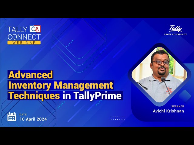 Advanced Inventory Management Techniques in TallyPrime | Avichi Krishnan | Tally CA Connect