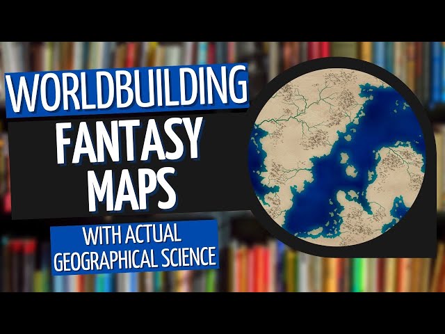 How To Make A Fantasy Map With Geography | Worldbuilding