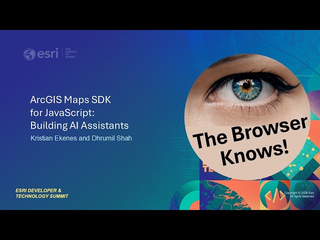 ArcGIS Maps SDK for JavaScript: Building AI Assistants  | #EsriDevTech2026