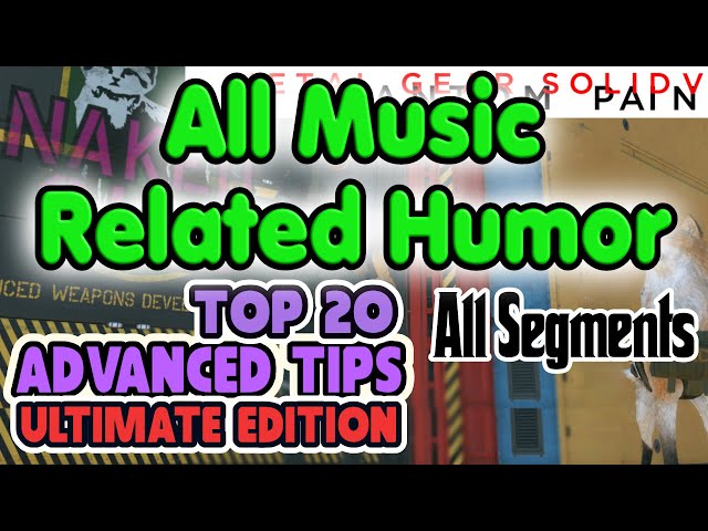Top 20 Advance Tips, All Music Related Humor (higher bitrate) - Metal Gear Solid V