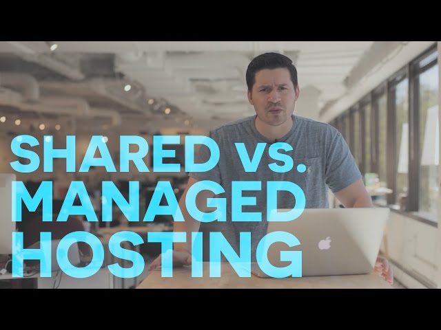 How To Choose The Best Hosting For Wordpress: Shared vs. Managed Hosting