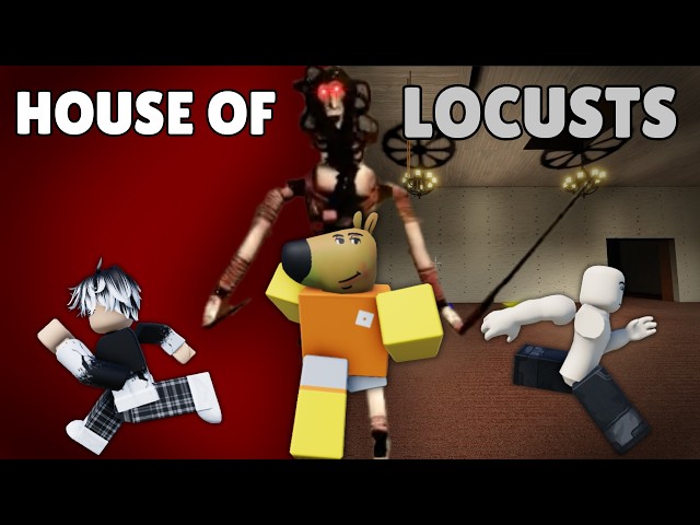 HOUSE OF LOCUSTS | Roblox Funny Moments