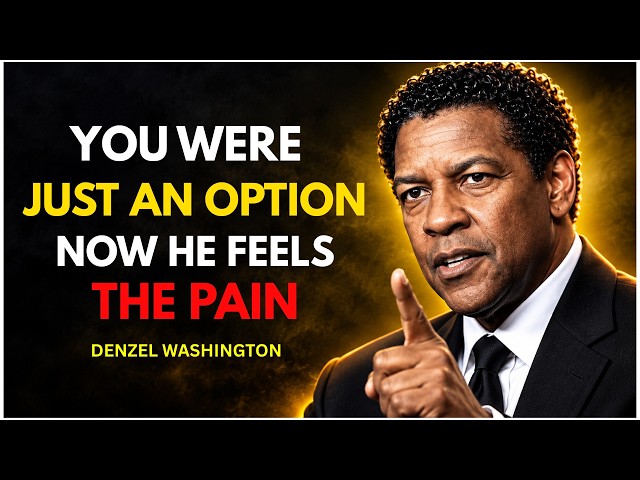 HE TREATED YOU LIKE AN OPTION — NOW LET HIM FEEL YOUR ABSENCE | DENZEL WASHINGTON #inspiration