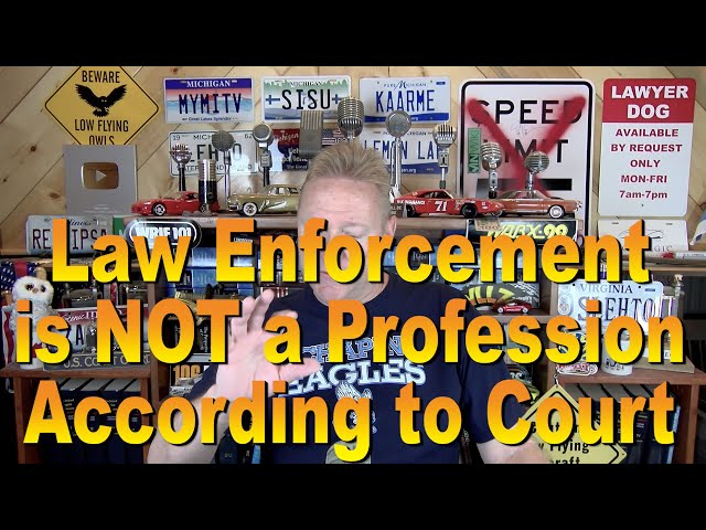 Law Enforcement is NOT a Profession According to Court