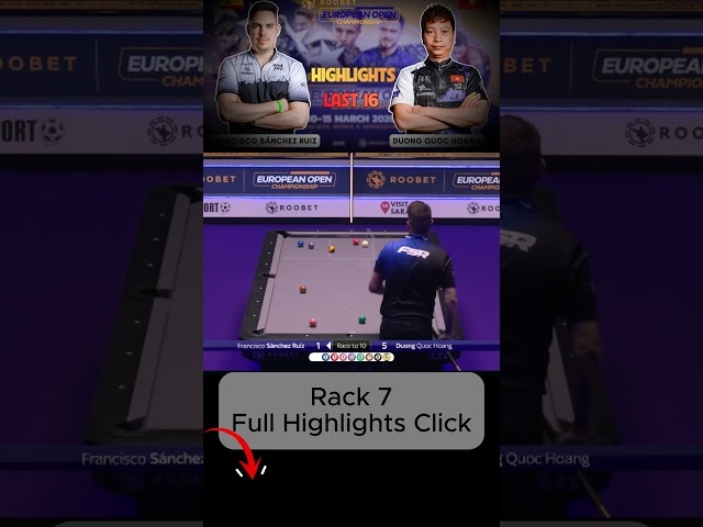 Rack 7 Francisco Sanchez Ruiz vs Dương Quốc Hoàng Last 16