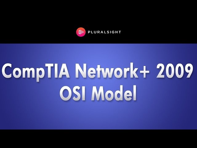 CompTIA Network+ 2009 Training - OSI Model