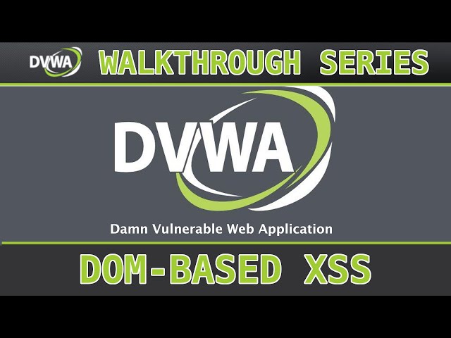 10 - XSS (DOM) (low/med/high) - Damn Vulnerable Web Application (DVWA)