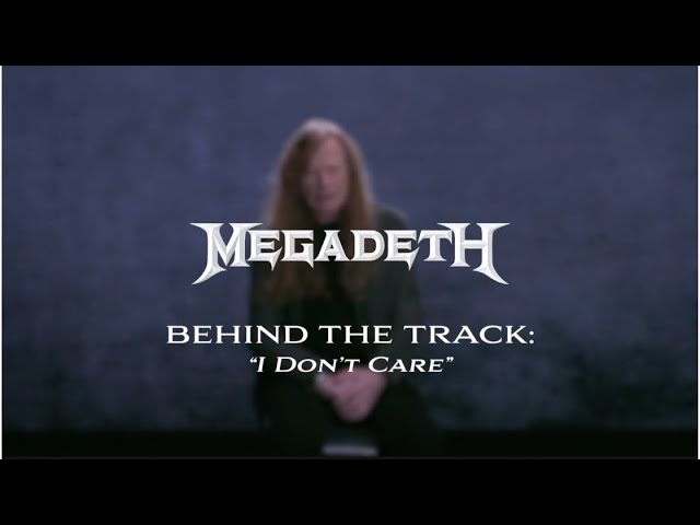 Megadeth - I Don’t Care (Behind The Song)