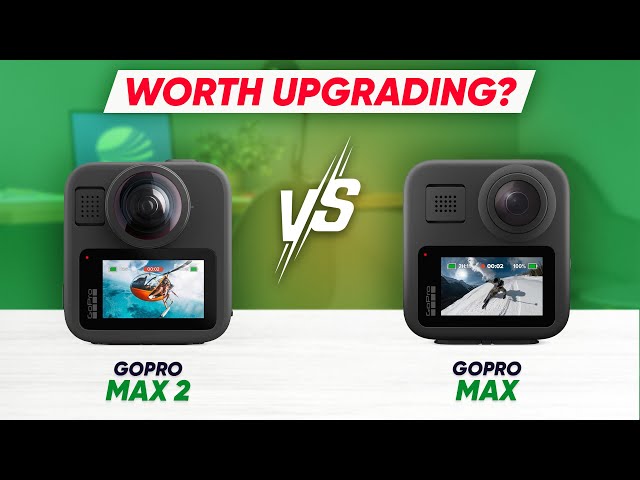 GoPro Max 2 vs GoPro Max – Which 360 Camera Is Better in 2025?