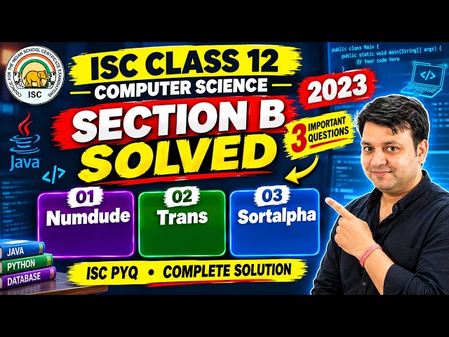 ISC 2023 Computer Science: Section B | Solving difficult questions in the blink of an eye