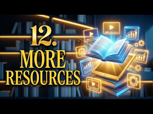 12 More Resources