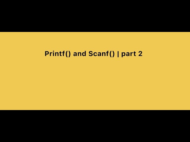 Printf() and Scanf() deep dive | Part-2