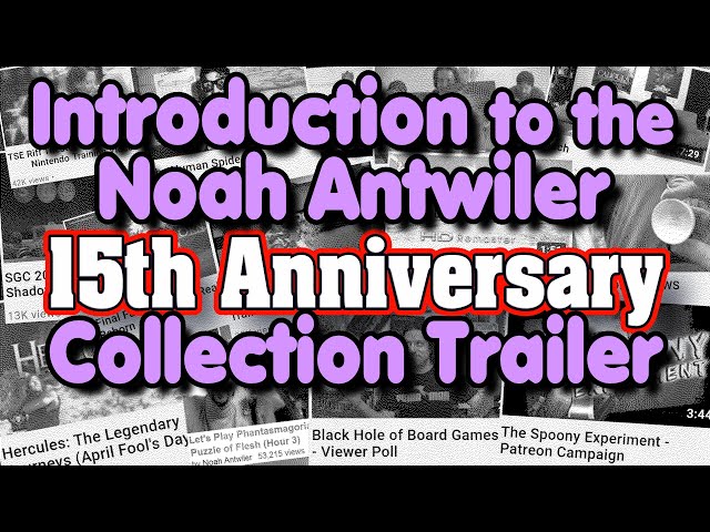 Introduction to the Noah Antwiler 15th Anniversary Collection Trailer