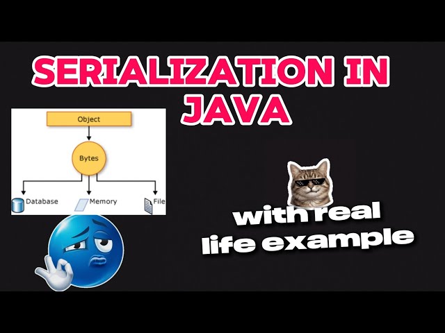 Java Serialization: The Ultimate Real-Life Example